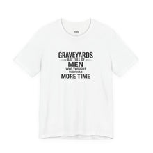 Load image into Gallery viewer, Graveyards Are Full Of Men Short Sleeve Tee