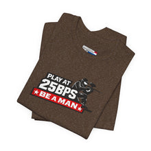 Load image into Gallery viewer, T-Shirt — "Play at 25PSY Be a Man" Gaming Tee