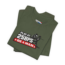 Load image into Gallery viewer, T-Shirt — "Play at 25PSY Be a Man" Gaming Tee
